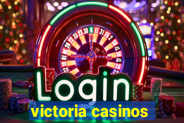 victoria casinos